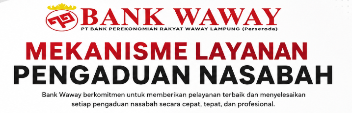 MEKANISME LAYANAN PENGADUAN NASABAH BANK WAWAY